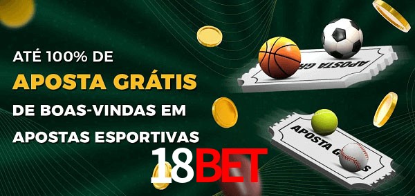 18bet Ate 100% de Aposta Gratis